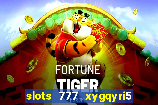 slots 777 xygqyri5 is1o0v otopbt3a