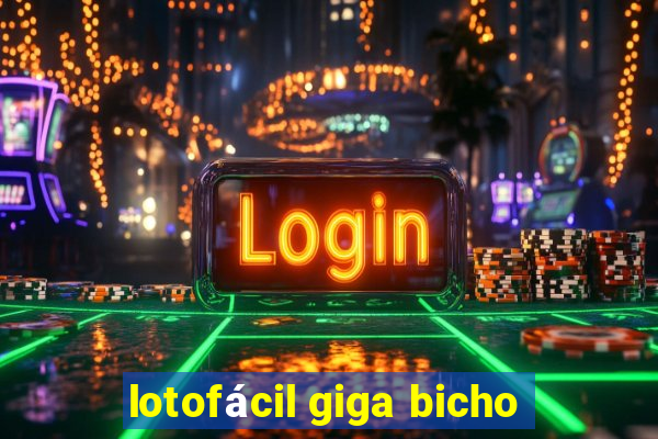 lotofácil giga bicho