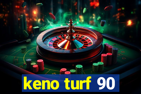 keno turf 90