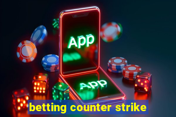 betting counter strike