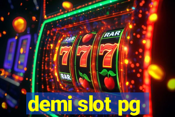 demi slot pg