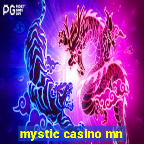 mystic casino mn