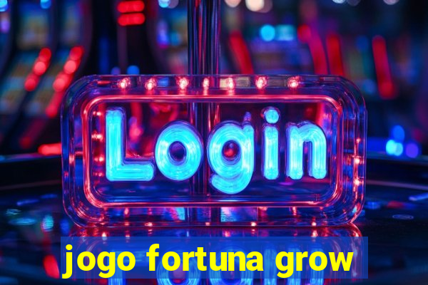 jogo fortuna grow