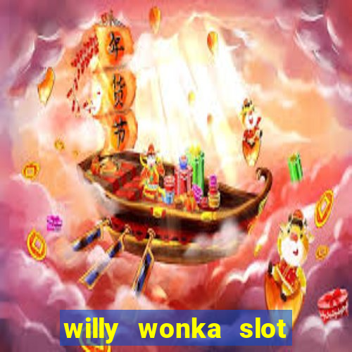 willy wonka slot machine jackpot