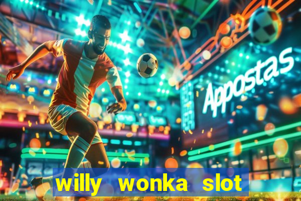 willy wonka slot machine jackpot