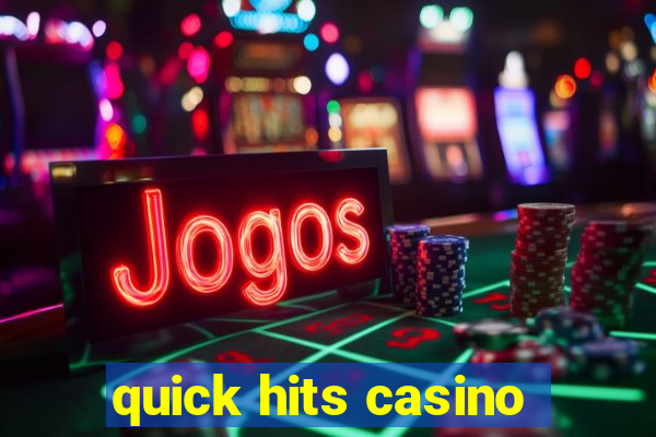 quick hits casino