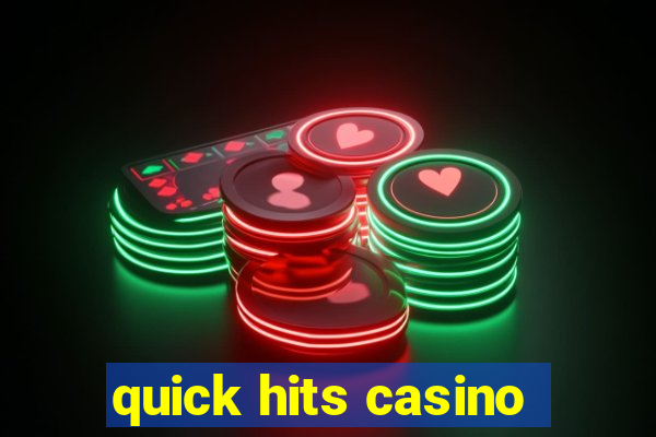 quick hits casino