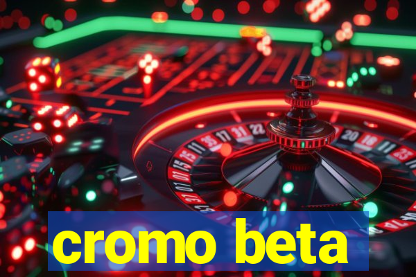 cromo beta