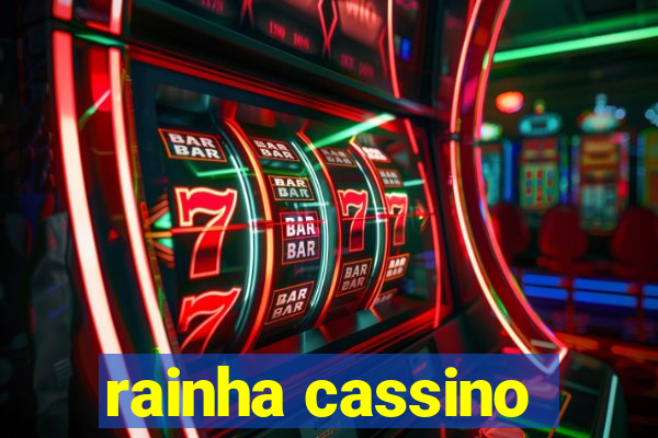 rainha cassino