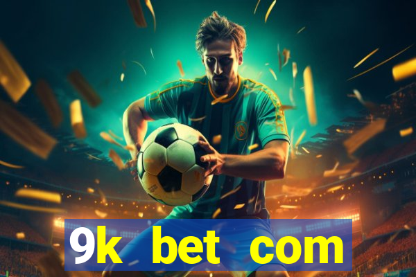 9k bet com registrar login