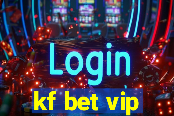 kf bet vip