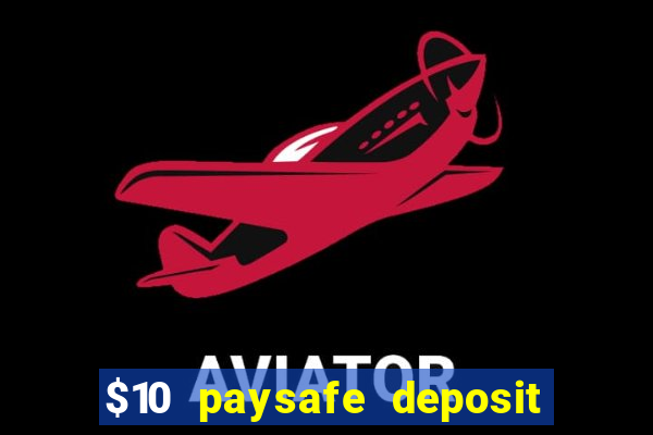 $10 paysafe deposit casino nz