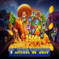 3 milhões de wons em real