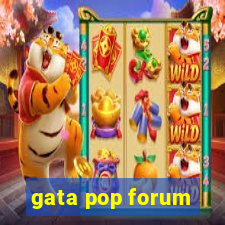 gata pop forum