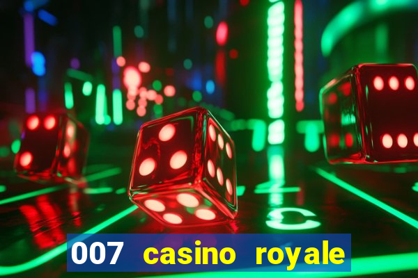 007 casino royale legendado assistir online