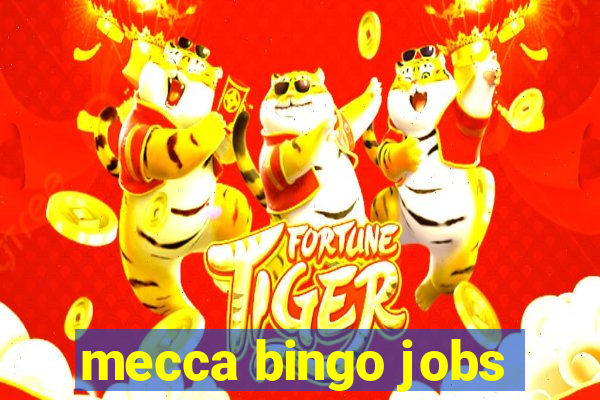 mecca bingo jobs