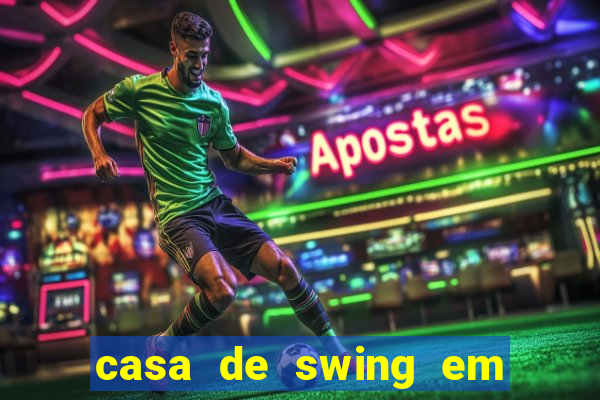 casa de swing em foz do igua莽u