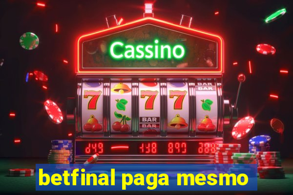 betfinal paga mesmo