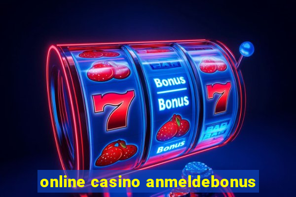 online casino anmeldebonus