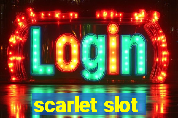 scarlet slot