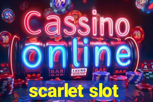 scarlet slot