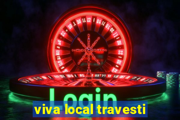 viva local travesti