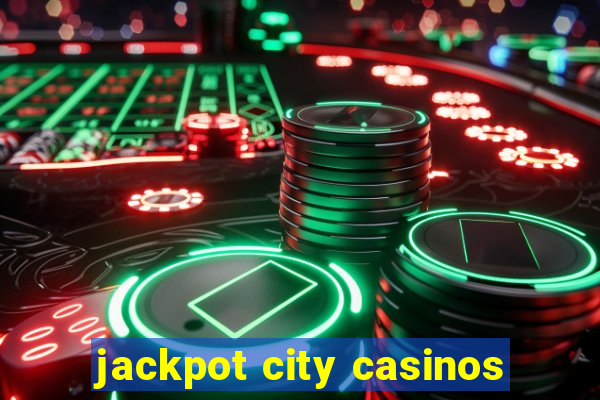 jackpot city casinos