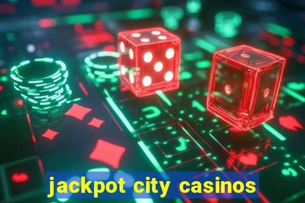 jackpot city casinos