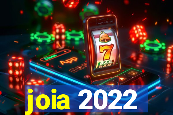 joia 2022