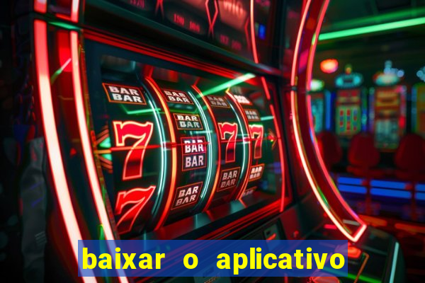 baixar o aplicativo esporte bet