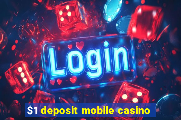 $1 deposit mobile casino