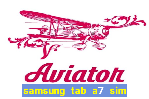 samsung tab a7 sim card slot