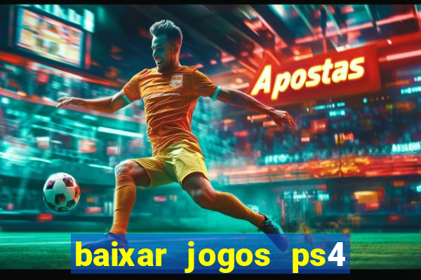 baixar jogos ps4 pkg pt br