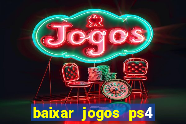 baixar jogos ps4 pkg pt br