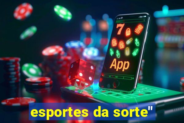 esportes da sorte