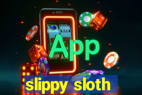 slippy sloth