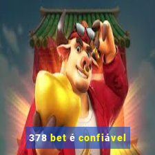 378 bet é confiável