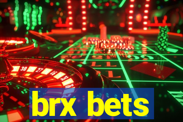 brx bets