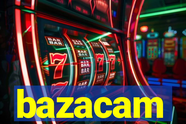 bazacam