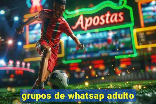 grupos de whatsap adulto