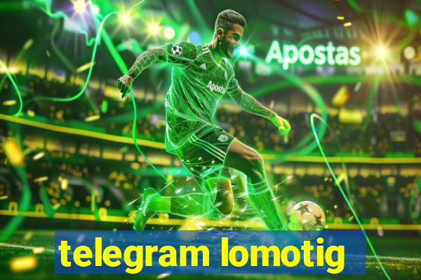 telegram lomotig