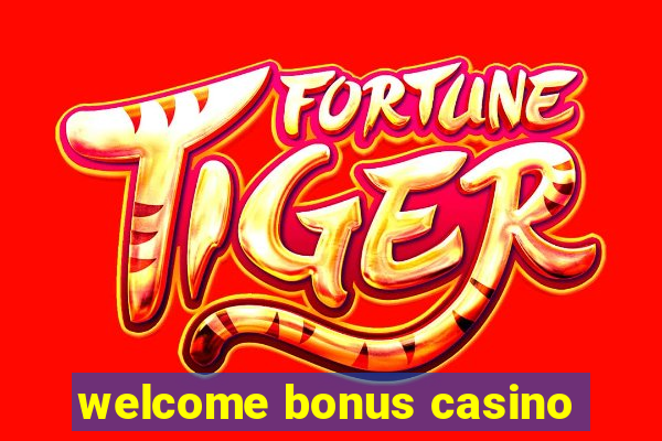 welcome bonus casino