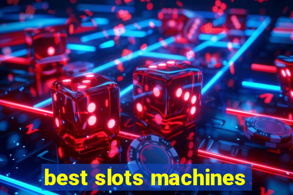 best slots machines