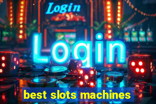 best slots machines