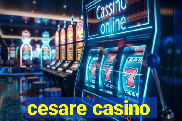 cesare casino