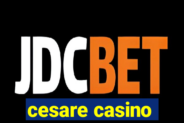 cesare casino