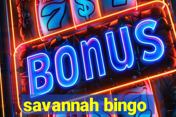 savannah bingo