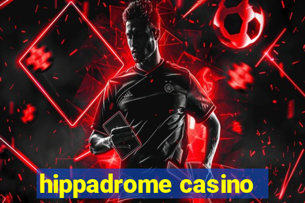 hippadrome casino