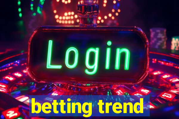 betting trend