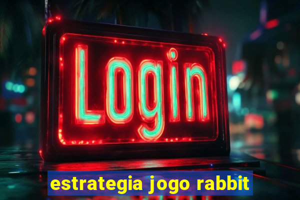 estrategia jogo rabbit